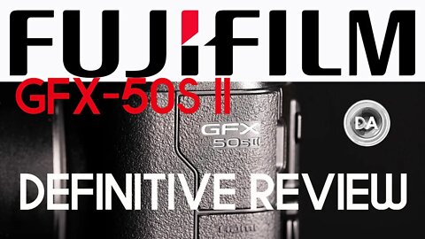 Fujifilm GFX 50S II Definitive Review | DA