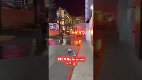 Horseshoe Las Vegas FIRE! 🔥🤯🚒🚨🧯| #LasVegas #Vegas #Fire #Horseshoe #cops #firefighters