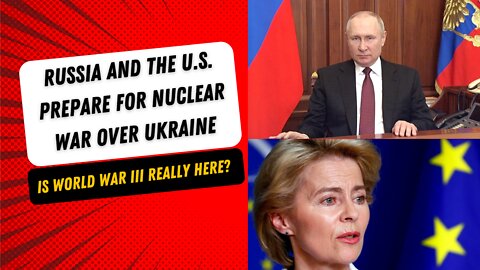 Russia and the U.S. Prepare for Nuclear War over Ukraine