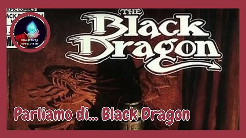 Paliamo di... The Black Dragon