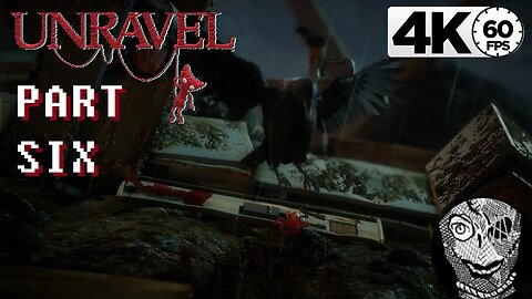 (PART 06) [Down in a hole] Unravel 4k60