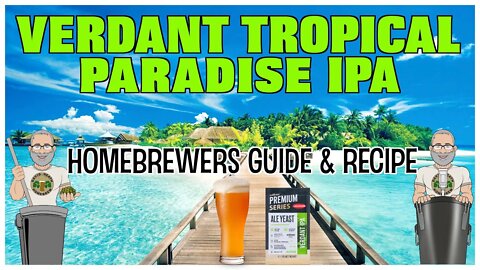 Verdant Tropical Paradise IPA Recipe & Methods For Homebrewers
