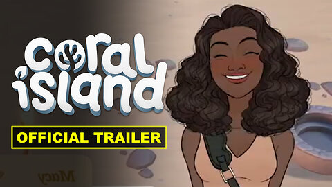 Coral Island - Official Launch Trailer