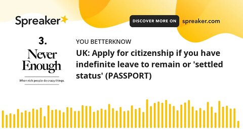 UK: Apply for citizenship if you have indefinite leave to remain or 'settled status' (PASSPORT)