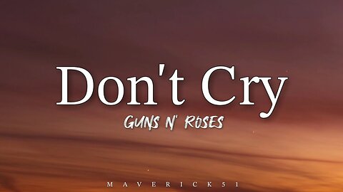 DON'T CRY - GUNS AND ROSES