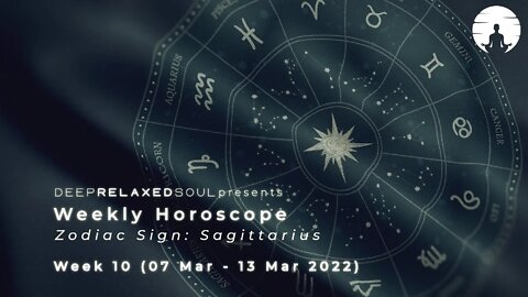 Sagittarius Weekly Horoscope - Week 10 from 07 March to 13 March 2022 | tarot readings