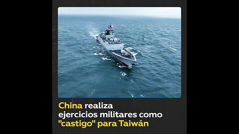 China inicia un ejercicio militar alrededor de Taiwán