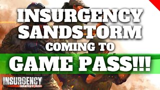 BREAKING NEWS: Insurgency Sandstorm is coming to Game Pass!!!