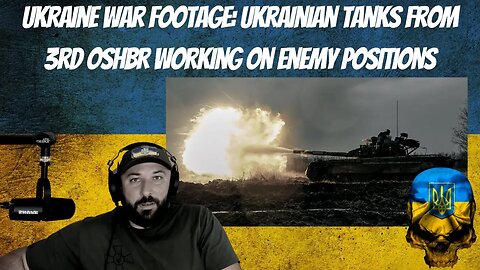 Ukraine War Footage: Ukrainian Tanks from 3rd OSHBR Working On Enemy Positions