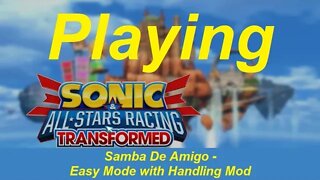 Sonic & All Stars Racing Transformed - Samba De Amigo - Easy Mode with Handling Mod