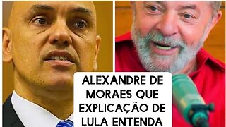 Alexandre Moraes que explicação do presidente Lula em até 48 horas entenda a notícia