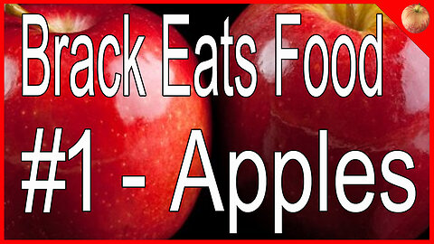 Brack Eats Food #1 - Apples