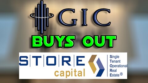 Singapore's GIC Acquires STORE Capital (STOR) | IT'S GOING PRIVATE WHAT NOW?