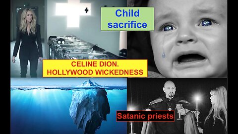 #prophetic The Lies and wickedness will be exposed. Celine Dion. Top of the Iceberg. Child sacrifice