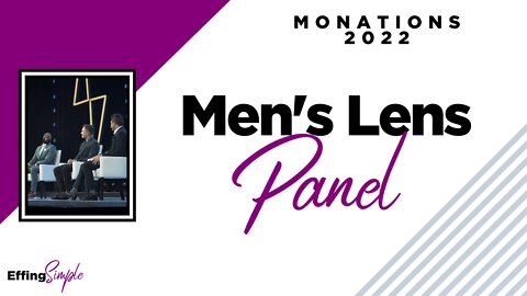 Men's Lens Panel // MONATIONS 2022