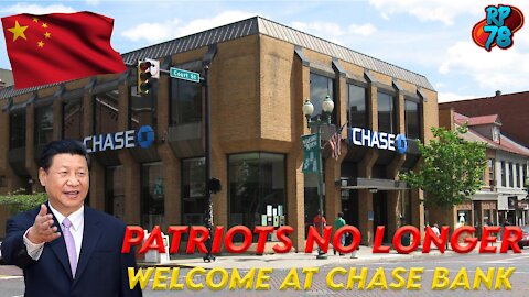 Chase Bank Welcomes Commies, Rejects Patriots
