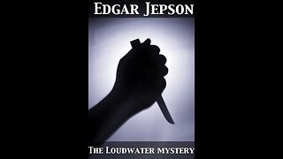 The Loudwater Mystery by Edgar Jepson - Audiobook