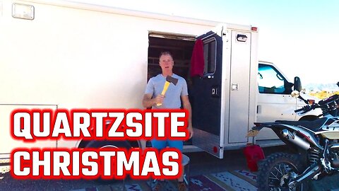 Christmas Day In Quartzsite Has Me Thinking Of My Life | Fleet Finds