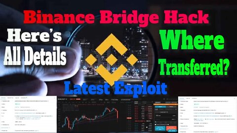 Binance Bridge Hack | Latest Exploit | Where Transferred? | Here’s All Details
