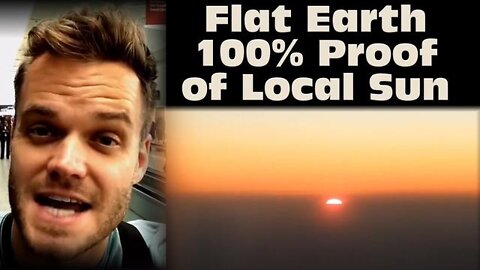 Flat Earth - 100% Proof of Local Sun - by Matt Long