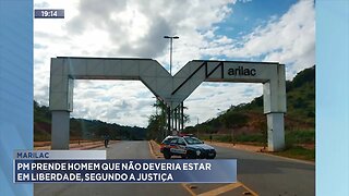 Marilac: PM Prende Homem que Não Deveria estar em Liberdade, Segundo a Justiça.