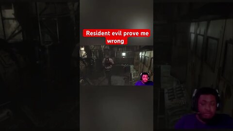 Resident evil prove me wrong