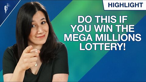 The First Thing You Should Do If You Win the Mega Millions Lottery!