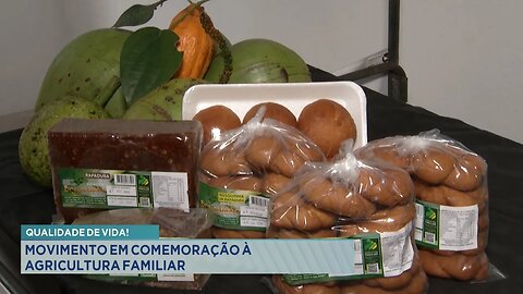 Qualidade de Vida: Movimento em Comemoração à Agricultura Familiar.