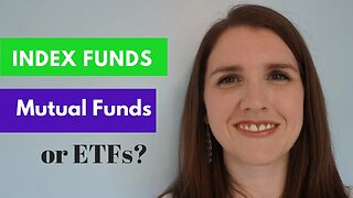 Index Funds Vs Mutual Funds Vs ETFs