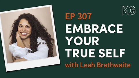 How to Stop Living a Lie with Leah Brathwaite | The Mark Groves Podcast