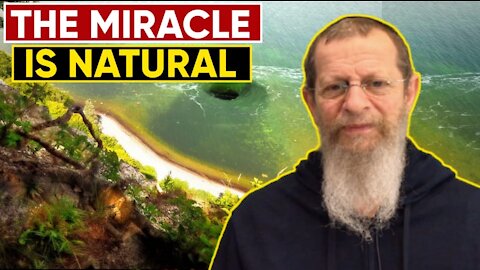 The Miracle is Natural. Torah and the Real News.
