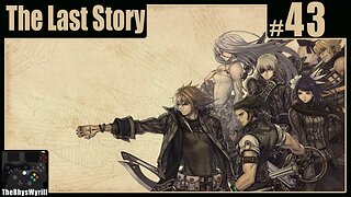 The Last Story Playthrough | Part 43