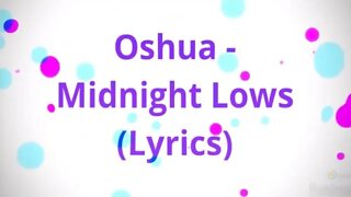 Oshua - Midnight Lows (Lyrics) 🎶