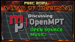 PSEC - 2024 - Discussing OpenMPT | Open Source Music | 432hz [hd 720p]