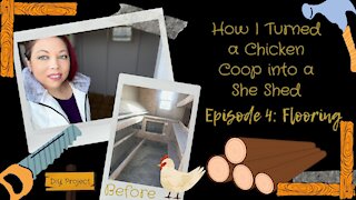 How I Turned a Chicken Coop into a She Shed | Episode 4: Flooring