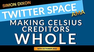 Twitter Space AMA (16th October 2022) | Making Celsius Creditors Whole