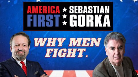 Why men fight. Michael Walsh with Sebastian Gorka on AMERICA First