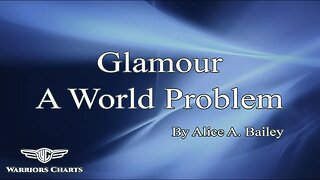Glamour: A World Problem - Pages 222 - 229 - The Dissipation Of Group Glamour and of World Glamour