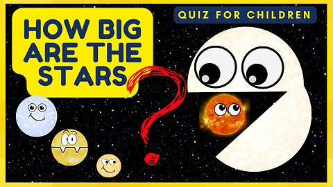 HOW BIG ARE THE STARS? | QUIZ for children | Sun to Stephenson| Star size comparison | SafireDream