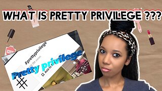 What is Pretty privilege ?