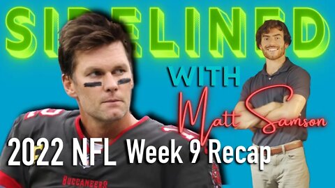 Brady pulls off another incredible comeback | Sidelined with Matt Samson Ep.9