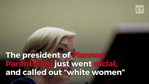 Planned Parenthood President Issues "White Women" Message