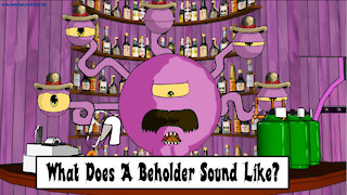 What Does A Beholder Sound Like?