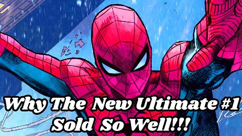 Why Marvel Comics New Ultimate Spiderman #1 Sold So Well!!!