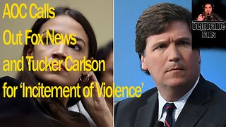 AOC Calls Out Fox News and Tucker Carlson for 'Incitement of Violence' | Deplorable Cuts