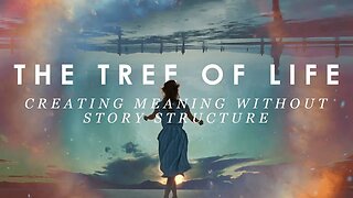 Does Tree of Life BREAK all storytelling rules?
