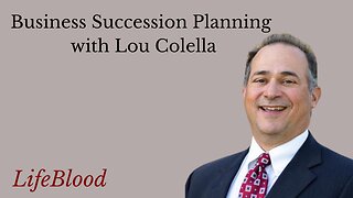 Business Succession Planning with Lou Colella