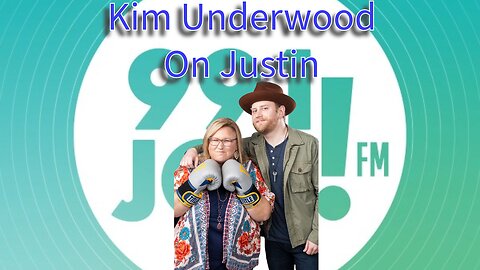 Kim Underwood on Justin