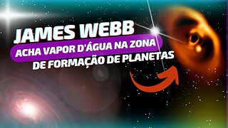JAMES WEBB ACHA VAPOR D'ÁGUA NA ZONA DE FORMAÇÃO DE PLANETA ROCHOSO