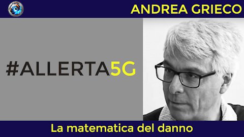 Andrea Grieco e 5G: la matematica del danno